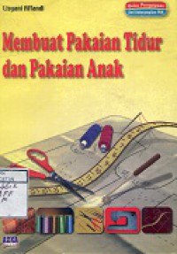 MEMBUAT PAKAIAN TIDUR DAN PAKAIAN ANAK