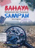 BAHAYA MENGANCAM DARI TUMPUKAN SAMPAH