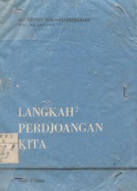 LANGKAH - LANGKAH PERDJOANGAN KITA