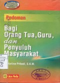 PEDOMAN BAGI ORANG TUA,GURU DAN PENYULUH MASYARAKAT