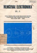 MENGENAL ELEKTRONIKA FI : 1: BUKU PENUNJANG LATAR BELAKANG PEDIDIKAN ILMU PENGETAHUAN ALAM BAGI GURU SMP