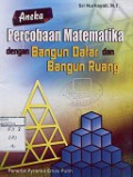ANEKA PERCOBAAN MATEMATIKA DENGAN BANGUN DATAR DAN BANGUN RUANG