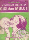 MEMELIHARA KESEHATAN GIGI DAN MULUT