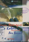 CARA MENANGANI AIR KOTOR MENJADI AIR BERSIH