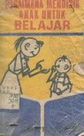 BAGAIMANA MENDIDIK ANAK UNTUK BELAJAR