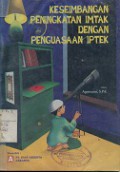 KESEIMBANGAN PENINGKATAN IMTAK DENGAN PENGUASAAN IPTEK